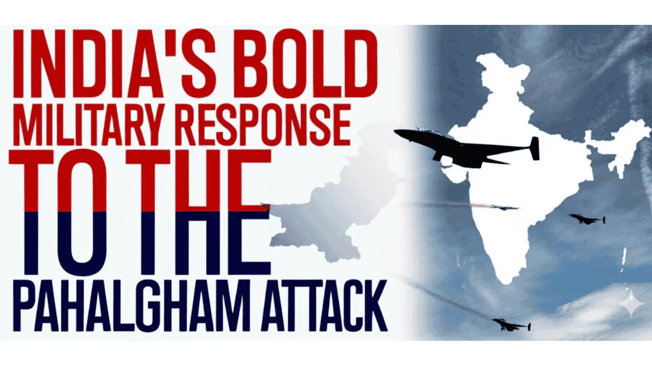 India’s Military Response to the Pahalgam Attack and Rising Tensions with Pakistan